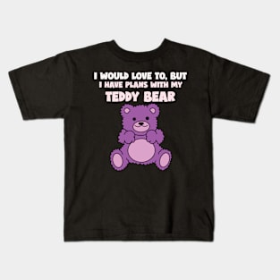 Plans With My Teddy Bear Kids T-Shirt